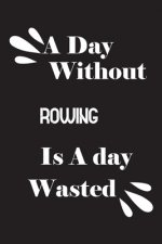 A day without rowing is a day wasted