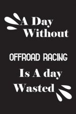 A day without offroad racing is a day wasted