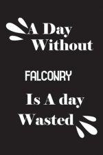 A day without falconry is a day wasted