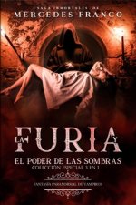 La Furia y El Poder De Las Sombras. Colección Especial De Vampiros En Espa?ol (3 En 1): Libros de Novelas de Vampiros. Las mejores historias de Suspen