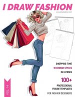 Shopping Time: 100+ Professional Figure Templates for Fashion Designers: Fashion Sketchpad with 18 Croqui Styles in 6 Poses