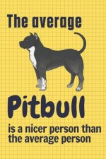 The average Pitbull is a nicer person than the average person: For Pitbull Dog Fans