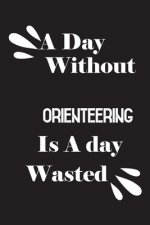 A day without orienteering is a day wasted