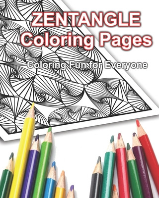 Zentangle Coloring Pages: Coloring Fun for Everyone!
