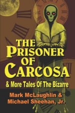 Prisoner Of Carcosa & More Tales Of The Bizarre