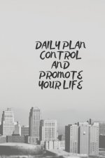 Daily Plan: Control and Promote Your Life