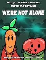 Super Carrot Man: We're Not Alone