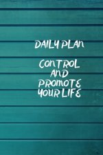 Daily Plan: Control and Promote Your Life