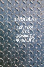 Daily Plan: Control and Promote Your Life