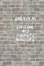 Daily Plan: Control and Promote Your Life