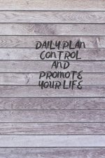 Daily Plan: Control and Promote Your Life