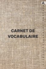 Carnet de Vocabulaire: Avec onglets alphabétiques de A ? Z pour enregistrer et apprendre de nouveaux mots -105 pages - 2080 lignes - - (15.24