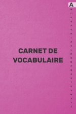 Carnet de Vocabulaire: Avec onglets alphabétiques de A ? Z pour enregistrer et apprendre de nouveaux mots -105 pages - 2080 lignes - - (15.24