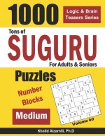 Tons of Suguru for Adults & Seniors: 1000 Medium Number Blocks Puzzles