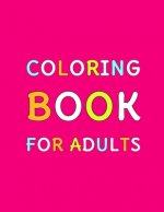 Coloring Book for Adults: Relaxing Coloring Pages or All Ages of Adults