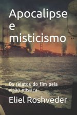 Apocalipse e misticismo: Os relatos do fim pela vis?o mística