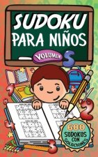Sudoku Para Ni?os - Volúmen 5: 600 Juegos De Sudoku Para Todos Los Niveles