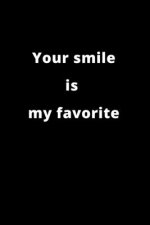 Your smile is my favorite: 120 Pages