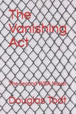 The Vanishing Act: The Second WSA Novel