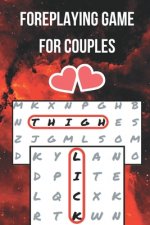 Foreplaying Game for Couples: Word Search Challenge for Adults - Naughty Foreplay - Large Print - Romantic Puzzle Book - for Boyfriend, Girlfriend,
