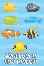 Angelbuch für Kinder: Tolles Angelfangbuch für junge Angler, Sportfischer und Petrijünger - Tolle Geschenkidee für Kinder