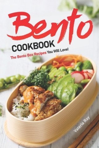 Bento Cookbook: The Bento Box Recipes You Will Love! (Valeria Ray)()