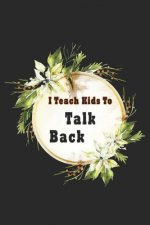 I Teach Kids To Talk Back: Speech Language Pathologist, gift for speech-language pathologist, Speech Therapy Assistants