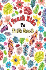 I Teach Kids To Talk Back: Speech Language Pathologist, gift for speech-language pathologist, Speech Therapy Assistants