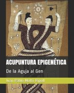 Acupuntura Epigenética: De la Aguja al Gen