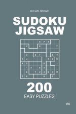Sudoku Jigsaw - 200 Easy Puzzles 9x9 (Volume 6)