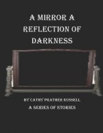 A Mirror: a Reflection of Darkness