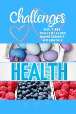 Challenges: Multiple Health Issues Management Workbook