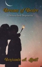 Dreams of Desire: Debauched Depravity