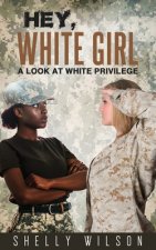 Hey, White Girl: A Look At White Privilege