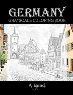 Germany Grayscale Coloring Book: Beautiful Images of Buildings and Castles to Color