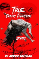 True Creepy Terrifying Stories