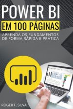 Power BI em 100 Páginas: Aprenda os fundamentos de forma rápida e prática
