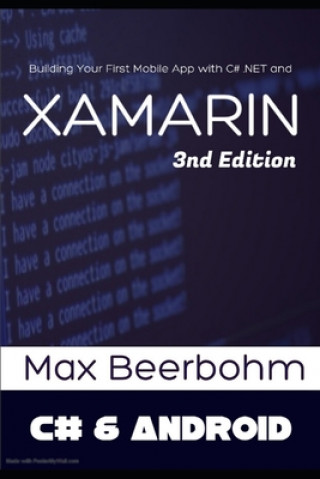 Xamarin: Xamarin for beginners, Building Your First Mobile App with C# .NET and Xamarin - 3nd Edition