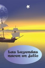 Las Leyendas nacen en Julio: El regalo de cumplea?os perfecto. Preciosa tapa blanda.