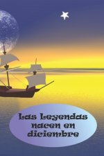 Las Leyendas nacen en diciembre: El regalo de cumplea?os perfecto. Preciosa tapa blanda.