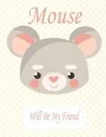 Mouse Will Be My Friend: Animal Coloring book Great Gift for Kids Boys & Girls, Ages 4-8