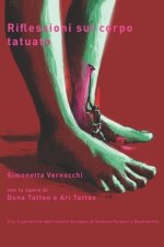 Riflessioni Sul Corpo Tatuato: La pelle come elemento identitario individuale e collettivo