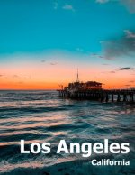 Los Angeles: Coffee Table Photography Travel Picture Book Album Of A Southern California LA City In USA Country Large Size Photos C