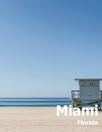 Miami: Coffee Table Photography Travel Picture Book Album Of A Florida City In USA Country Large Size Photos Cover