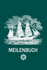 Meilenbuch: Seemeilenbuch um gefahrene Seemeilen zu notieren - Für Segler und Motorbootfahrer
