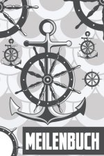 Meilenbuch: Seemeilenbuch für Segler und Sportbootfahrer - Zum Dokumentieren der gesegelten Seemeilen