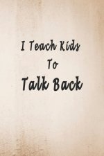I Teach Kids To Talk Back: Speech Language Pathologist, gift for speech-language pathologist, Speech Therapy Assistants