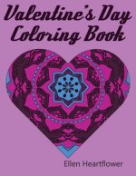 Valentine's Day Coloring Book: 50 Valentine Mandalas To Relax, Relieve Stress, And Bring Happiness