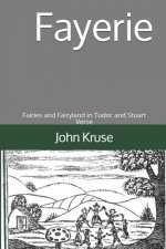 Fayerie: Fairies and Fairyland in Tudor and Stuart Verse