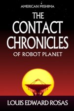 The Contact Chronicles of Robot Planet: Special Trilogy Edition